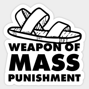 Weapon of  mass punishment - mom gift Sticker